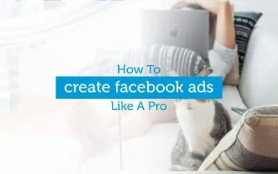 Social Media Marketing Basics: How To Create A Facebook Ad