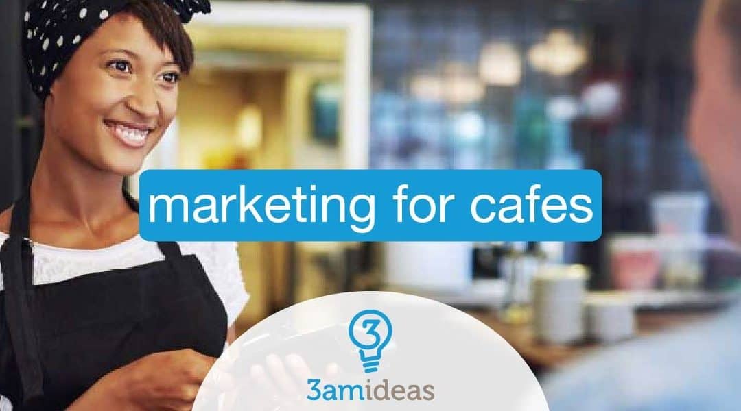 Marketing For Cafes