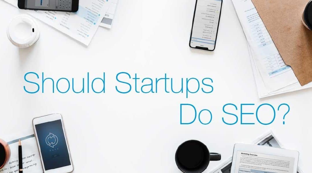 Should-Startups-Businesses-Do-Search-Engine-Optimisation-SEO