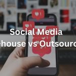 Social Media Inhouse vs Outsourcing